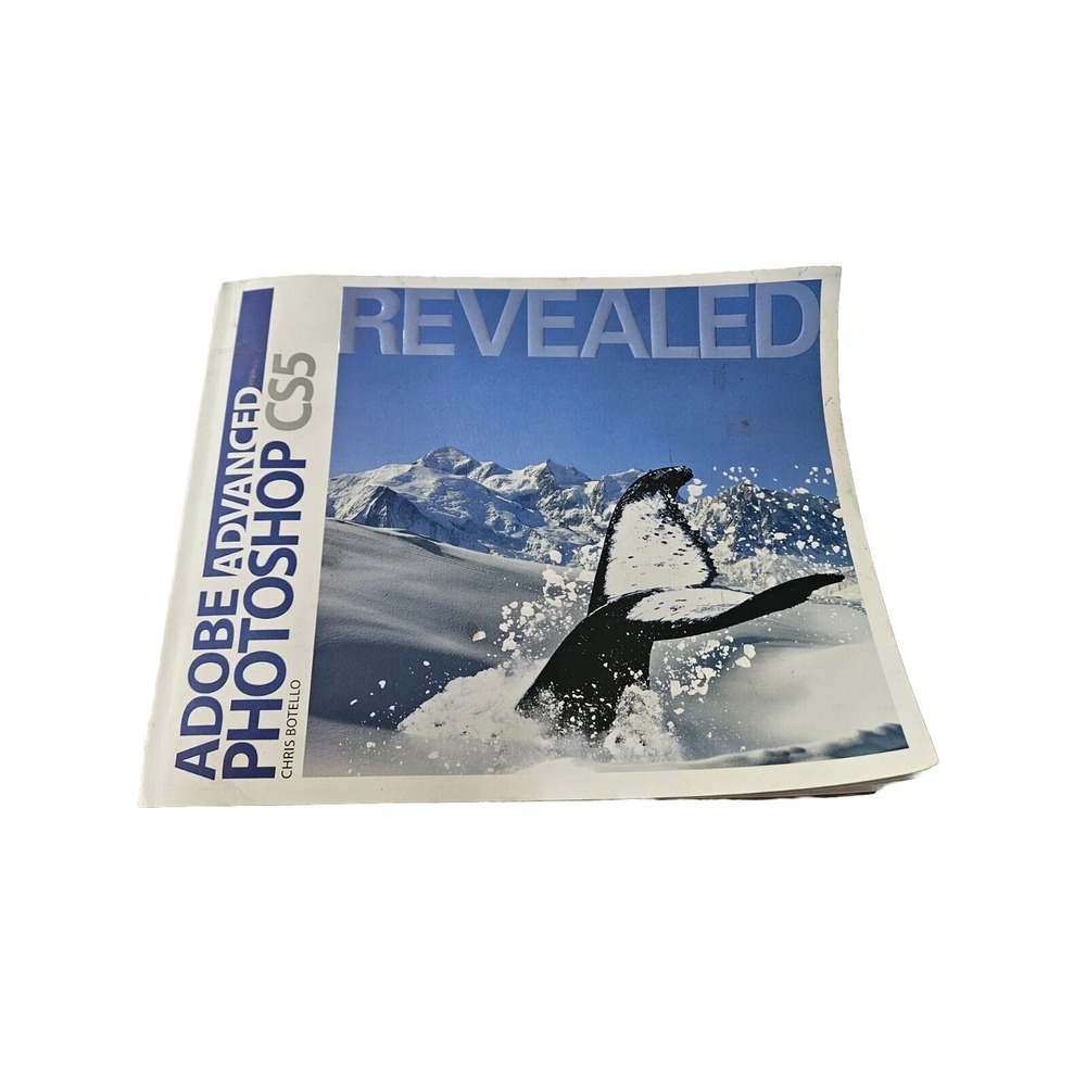 Advanced‎ Adobe Photoshop CS5 Revealed [With CDROM] by Botello, Chris